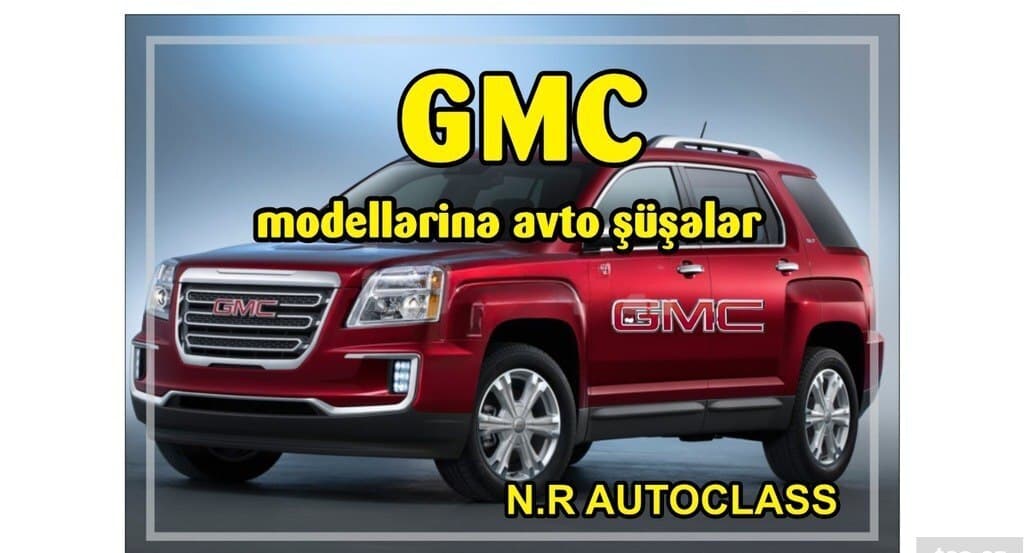 Avtomobil şüşələri GMC modelləri üçün