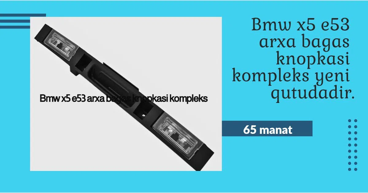 BMW X5 E53 arxa baqaj düyməsi komplekti