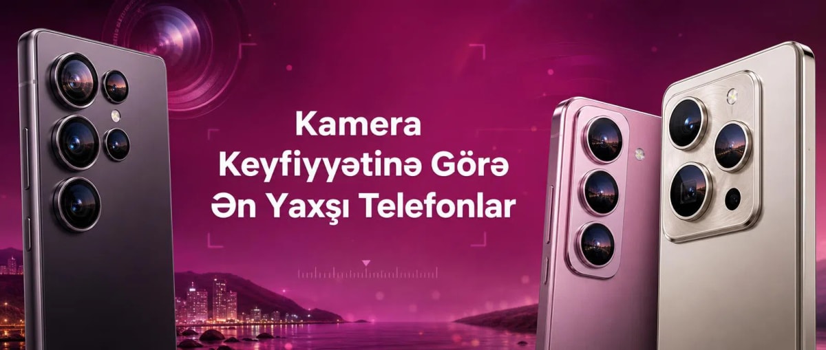 Kamera Keyfiyyətinə Görə Ən Yaxşı Telefonlar