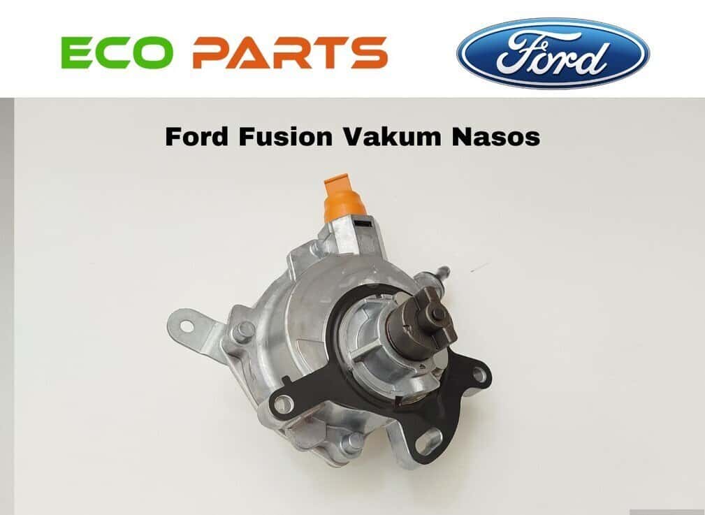 Vakuum nasosu Ford Fusion 1.5 (DS7Z-2A451-B) - Tenderyard