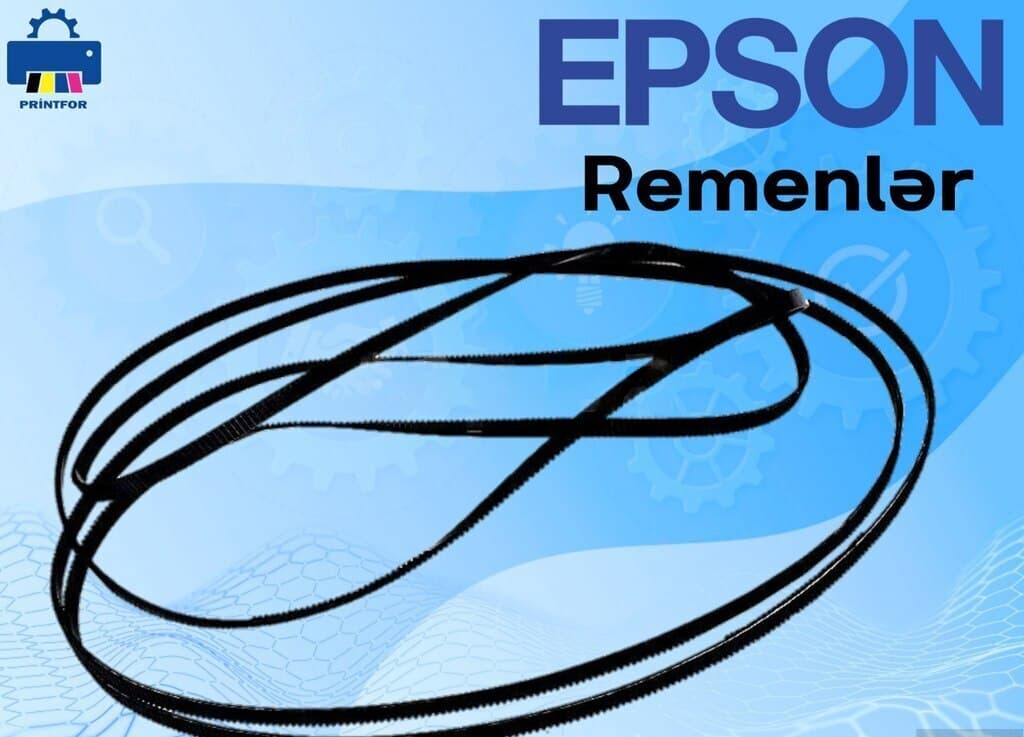 Epson, HP, Canon Printerlər üçün Kəmərlər və Ehtiyat Hissələri